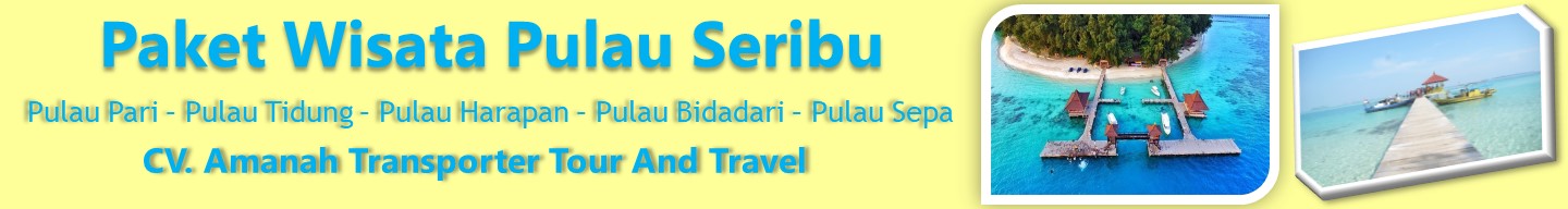 Pulau Seribu Tour - Paket Wisata Pulau Seribu