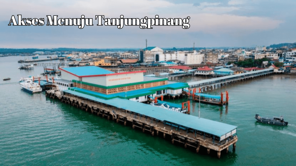 Akses Menuju Tanjungpinang