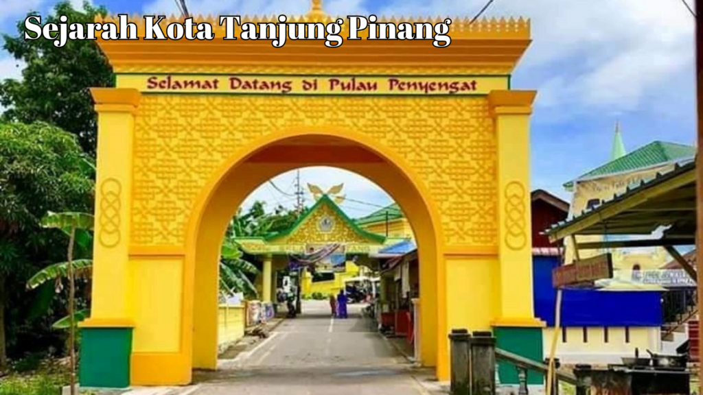 Sejarah Kota Tanjungpinang