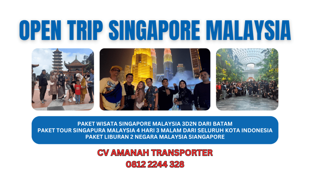 Open Trip Singapore Malaysia