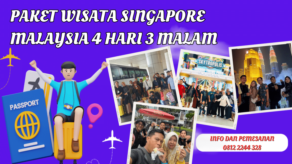 Paket Wisata Singapore Malaysia 4 Hari 3 Malam