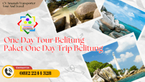 One Day Tour Belitung - Paket One Day Trip Belitung