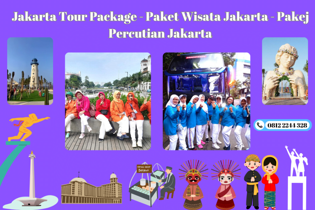 Jakarta Tour Package - Paket Wisata Jakarta - Pakej Percutian Jakarta