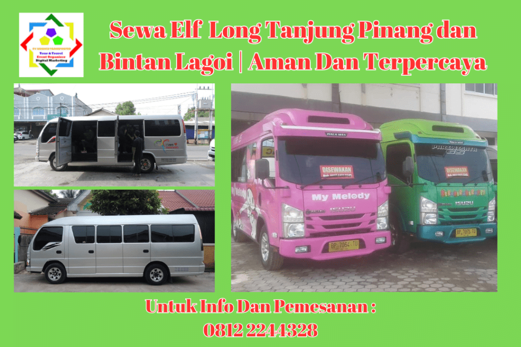 Sewa Elf Long Tanjung Pinang dan Bintan Lagoi Aman Dan Terpercaya