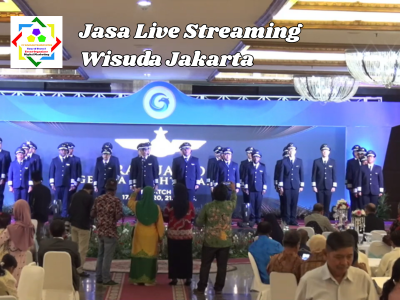 Jasa Live Streaming Wisuda Jakarta