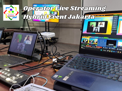Operator Live Streaming Hybrid Event Jakarta