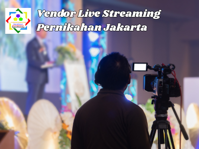 Vendor Live Streaming Pernikahan Jakarta